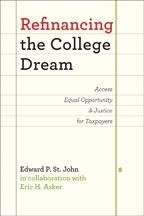 John, E: Refinancing the College Dream - Access, Equal Oppor