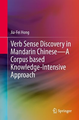 Verb Sense Discovery in Mandarin Chinese-A Corpus based Knowledge- Intensive Approach