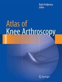 Atlas of Knee Arthroscopy