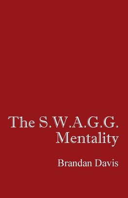 The S.W.A.G.G. Mentality