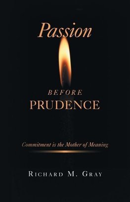 Passion before Prudence