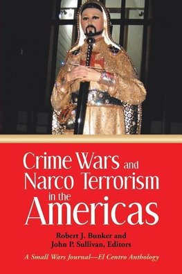 Crime Wars and Narco Terrorism in the Americas