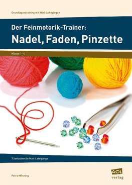 Der Feinmotorik-Trainer: Nadel, Faden, Pinzette