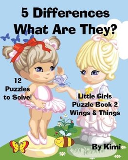 5 Differences- What Are They? Little Girls Puzzle Book 2 (Wings & Things)