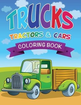 Trucks, Tractors & Cars Coloring Book