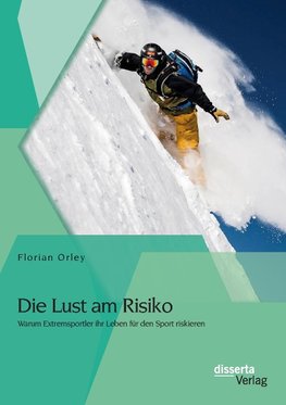 Die Lust am Risiko: Warum Extremsportler ihr Leben für den Sport riskieren