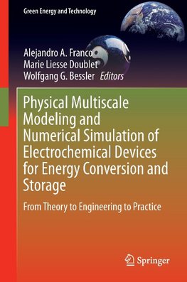 Physical Multiscale Modeling and Numerical Simulation of Electrochemical Devices for Energy Conversion and Storage