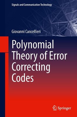 Polynomial Theory of Error Correcting Codes