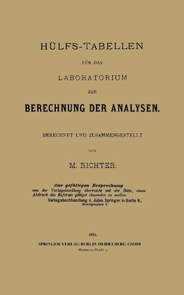 Hülfs-Tabellen für das Laboratorium zur Berechnung der Analysen