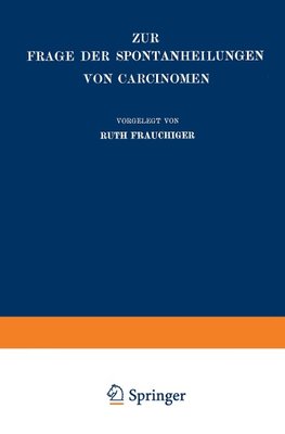 Zur Frage der Spontanheilungen von Carcinomen