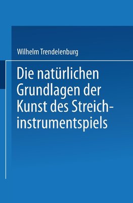 Die natürlichen Grundlagen der Kunst des Streichinstrumentspiels