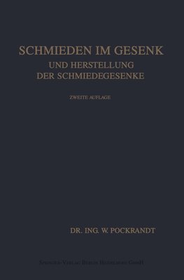 Schmieden im Gesenk und Herstellung der Schmiedegesenke