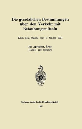 Die gesetzlichen Bestimmungen über den Verkehr mit Betäubungsmitteln