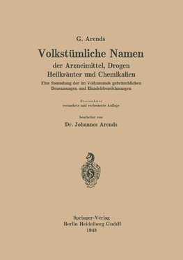 Volkstümliche Namen der Arzneimittel, Drogen Heilkräuter und Chemikalien