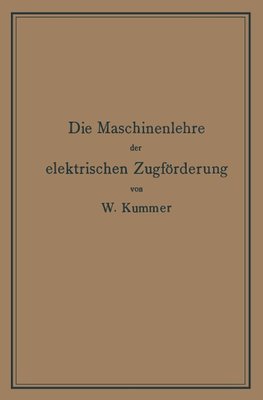 Die Maschinenlehre der elektrischen Zugförderung