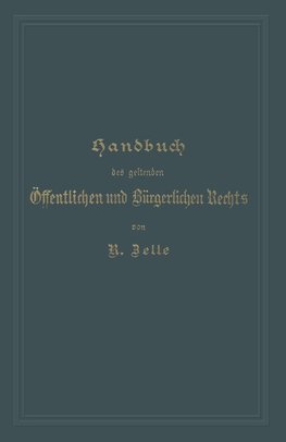 Handbuch des geltenden Öffentlichen und Bürgerlichen Rechts