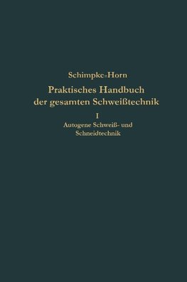 Praktisches Handbuch der gesamten Schweißtechnik