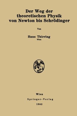 Der Weg der theoretischen Physik von Newton bis Schrödinger