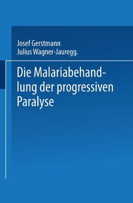 Die Malariabehandlung der Progressiven Paralyse