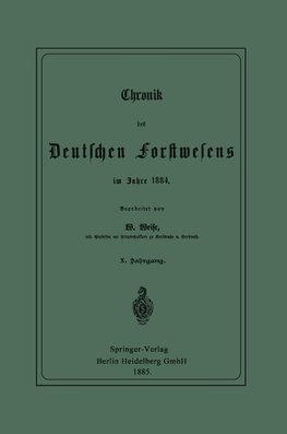 Chronik des Deutschen Forstwesens im Jahre 1884