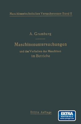 Maschinenuntersuchungen und das Verhalten der Maschinen im Betriebe