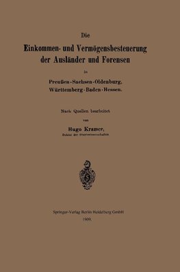 Die Einkommen- und Vermögensbesteuerung der Ausländer und Forensen in Preußen-Sachsen-Oldenburg, Württemberg-Baden-Hessen