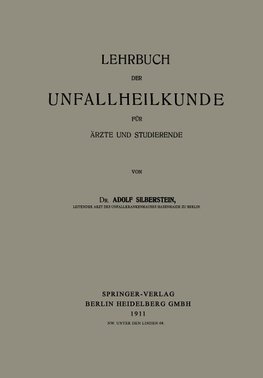 Lehrbuch der Unfallheilkunde für Ärzte und Studierende