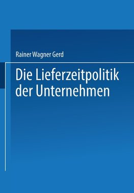 Die Lieferzeitpolitik der Unternehmen