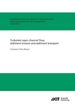 Turbulent open channel flow, sediment erosion and sediment transport