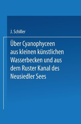 Über Cyanophyceen aus kleinen künstlichen Wasserbecken und aus dem Ruster Kanal des Neusiedler Sees