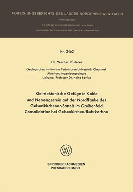 Kleintektonische Gefüge in Kohle und Nebengestein auf der Nordflanke des Gelsenkirchener-Sattels im Grubenfeld Consolidation bei Gelsenkirchen/Ruhrkarbon