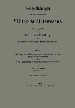 Beiträge zur Kenntnis der Entwickelung des Militär-Badewesens und der von Pfuelschen Schwimmanstalt in Berlin