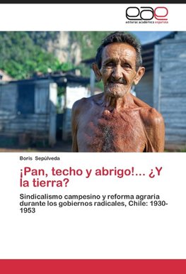 ¡Pan, techo y abrigo!... ¿Y la tierra?