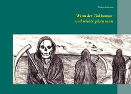 Wenn der Tod kommt und wieder gehen muss