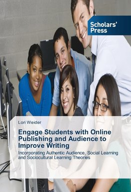 Engage Students with Online Publishing and Audience to Improve Writing