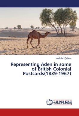 Representing Aden in some of British Colonial Postcards(1839-1967)