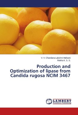 Production and Optimization of lipase from Candida rugosa NCIM 3467