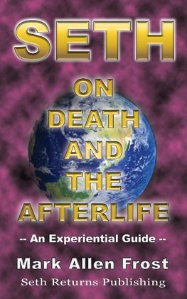 Seth on Death and the Afterlife