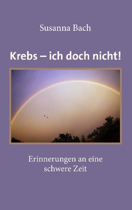 Krebs - ich doch nicht!