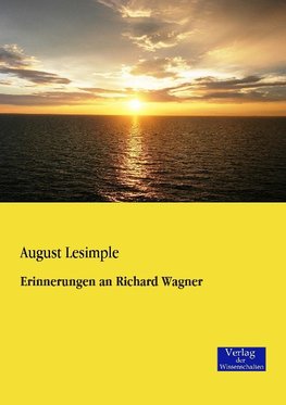 Erinnerungen an Richard Wagner