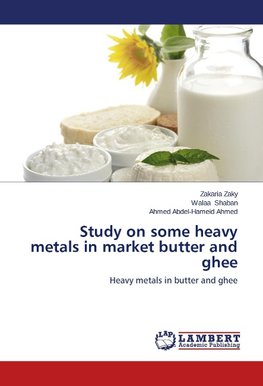 Study on some heavy metals in market butter and ghee