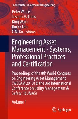 Engineering Asset Management - Systems, Professional Practices and Certification. Volume 1+2