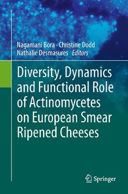 Diversity, Dynamics and Functional role Actinomycetes on European Smear Ripened Cheeses