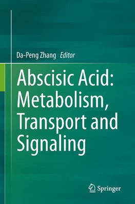 Abscisic Acid: Metabolism, Transport and Signaling