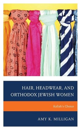 Hair, Headwear, and Orthodox Jewish Women