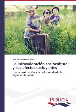 La infravaloración sociocultural y sus efectos excluyentes