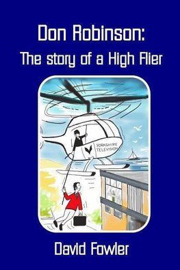 DON ROBINSON- The story of a High Flier