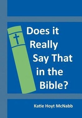 Does It Really Say That in the Bible?