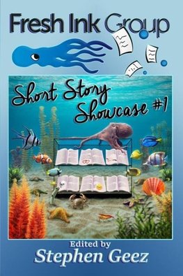 Fresh Ink Group Short Story Showcase #1