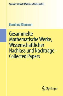 Gesammelte Mathematische Werke, Wissenschaftlicher Nachlass und Nachträge - Collected Papers